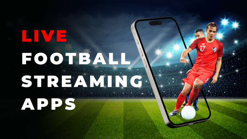 Best Apps to Watch Football Live on iPhone in 2026